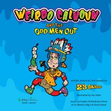 Weirdo Calhoun and the Odd Men Out Weirdo Calhoun and the Odd Men Out