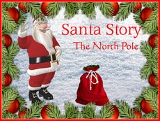 Santa Story - The North Pole Santa Story - The North Pole