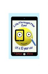 Life Through the Eyes of a 10 year Old Life Through the Eyes of a 10 year Old