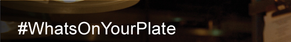 #WhatsOnYourPlate