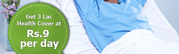 Get 3 Lac Health Cover at Rs.9 per day