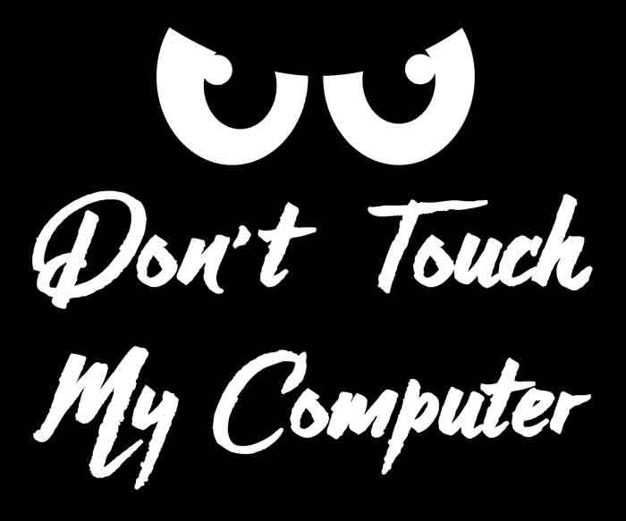 Dont Touch My Computer Dont Touch My Phone  Imágenes españoles