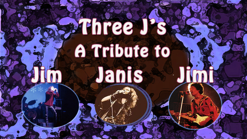 The 3Js: Janis, Jimi, and Jim - GigRoster