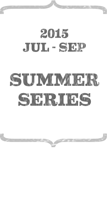 Jul - Sep 2015. Summer Series