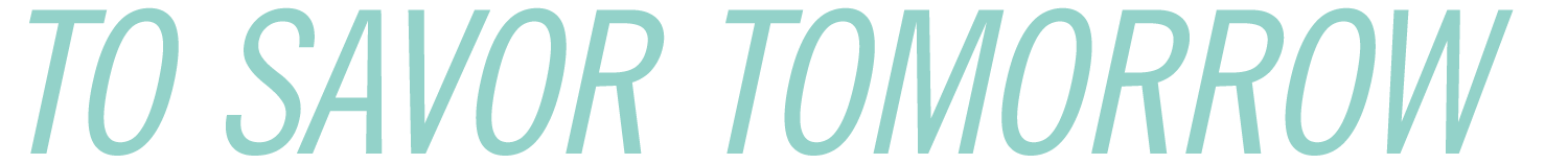 show title: To Savor Tomorrow