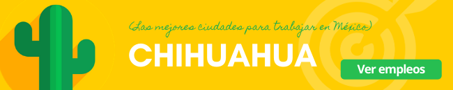chihuahua una de las mejores ciudades para trabajar chihuahua una de las mejores ciudades para trabajar