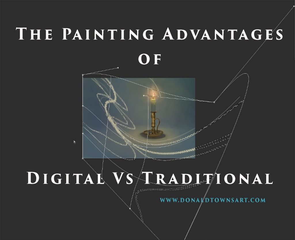 The Painting Advantages of Digital vs Traditional DONALD TOWNS ART