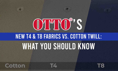 OTTO’s New T4 & T8 Fabrics vs. Cotton Twill: What You Should Know