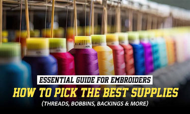 Essential Guide For Embroiders How To Pick The Best Supplies