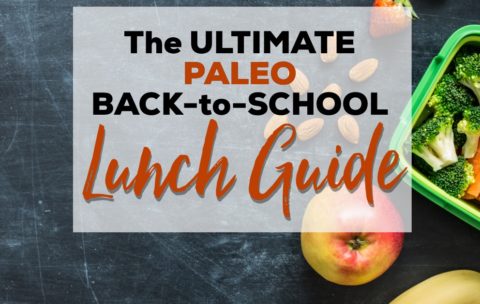 The Ultimate Paleo Back-to-School Lunch Guide