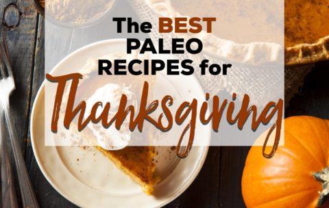 The Best Paleo Thanksgiving Recipes (Grain-Free, Dairy-Free)