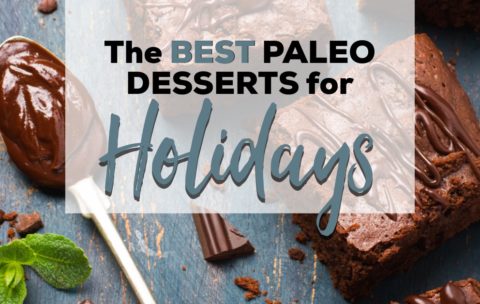 The Best Paleo Desserts for Holidays (Grain-Free, Dairy-Free)