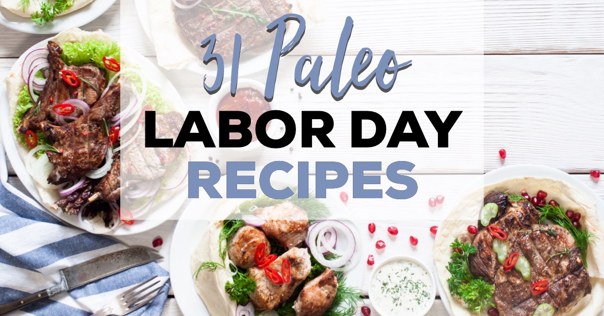 31 Paleo Recipes Perfect for Labor Day