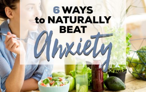 6 Ways to Naturally Beat Anxiety (Plus the 7 Best Foods to Eat)