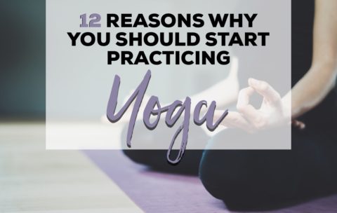 12 Reasons Why You Should Start Practicing Yoga