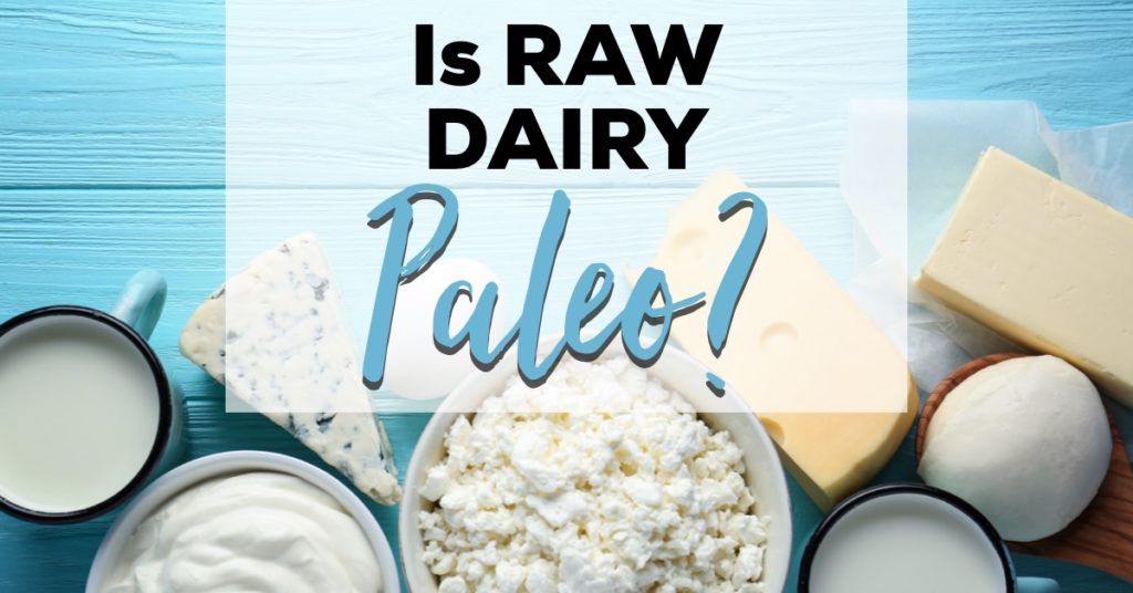 Is Raw Dairy Paleo?