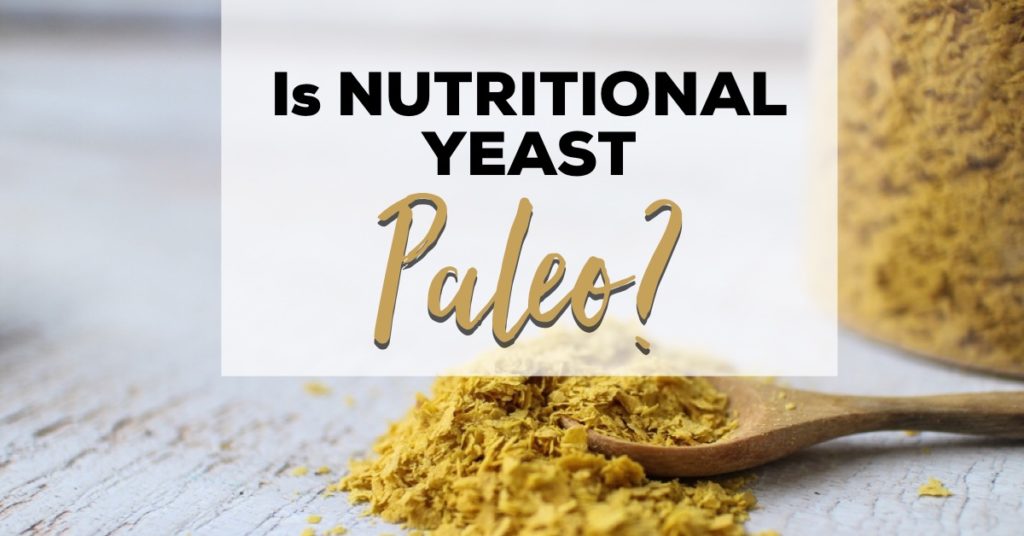 Is Nutritional Yeast Paleo?