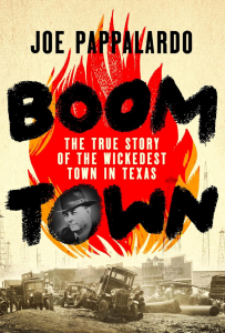 BOOMTOWN: THE TRUE STORY OF THE WICKEDEST TOWN IN TEXAS