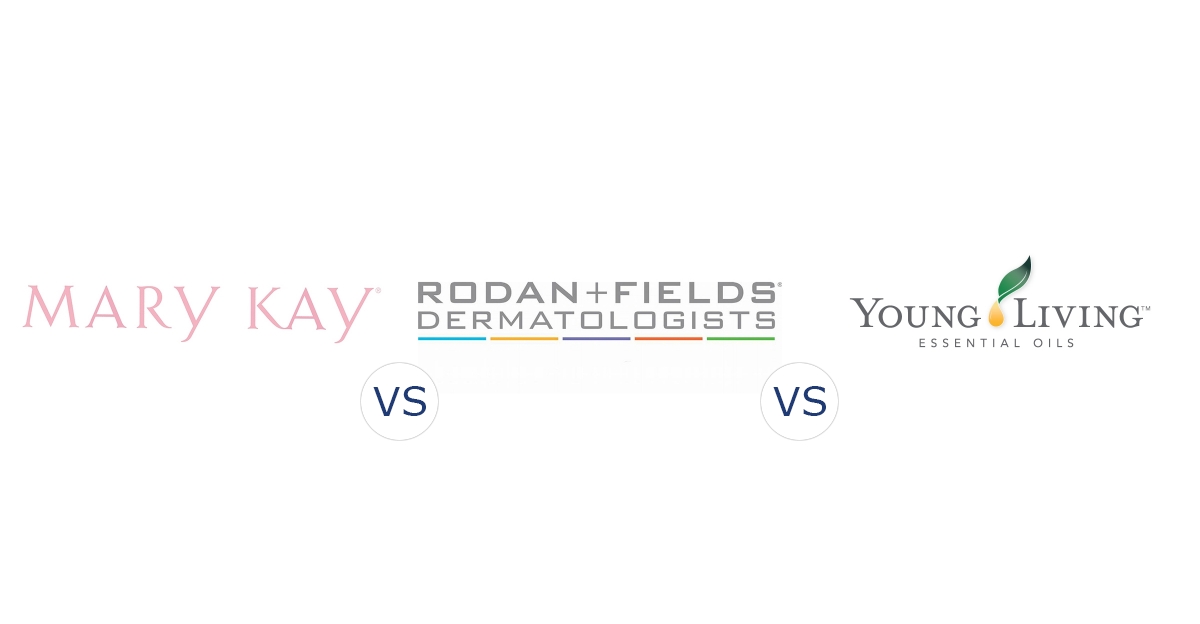 Mary Kay vs. Rodan and Fields vs. Young Living Essential Oils
