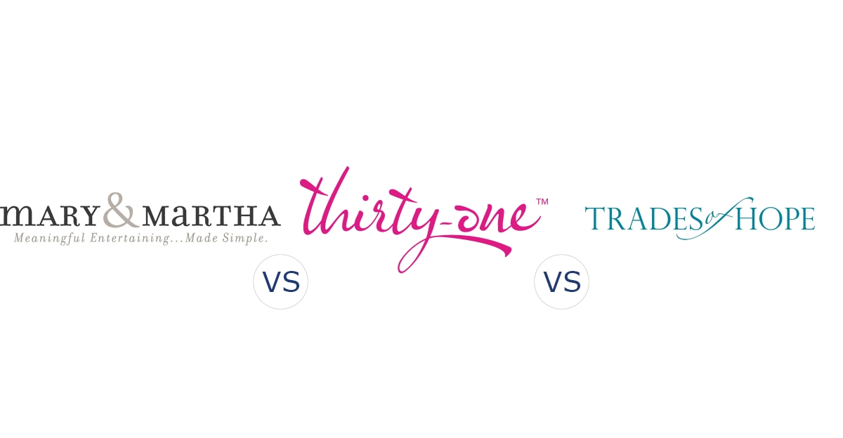 Mary & Martha vs. Thirty One Gifts vs. Trades of Hope