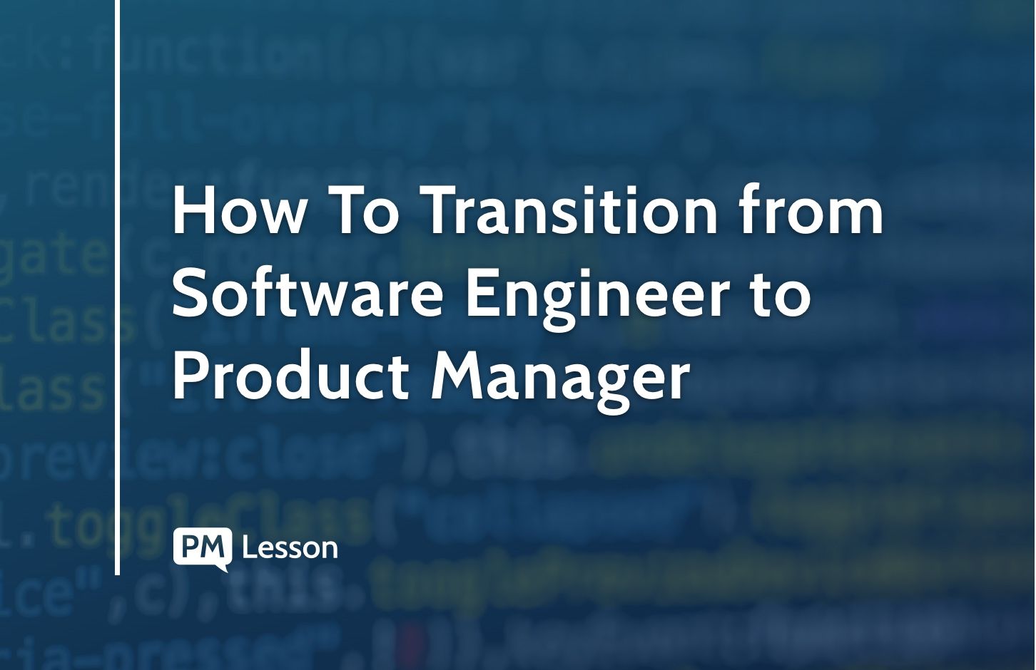 How To Transition From Software Engineer To Product Manager