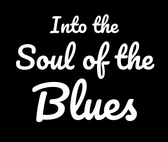 Into the Soul of the Blues