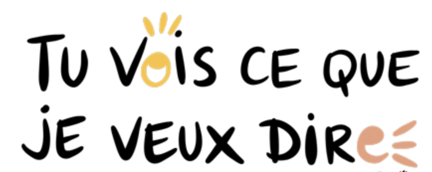 Tu vois ce que je veux dire