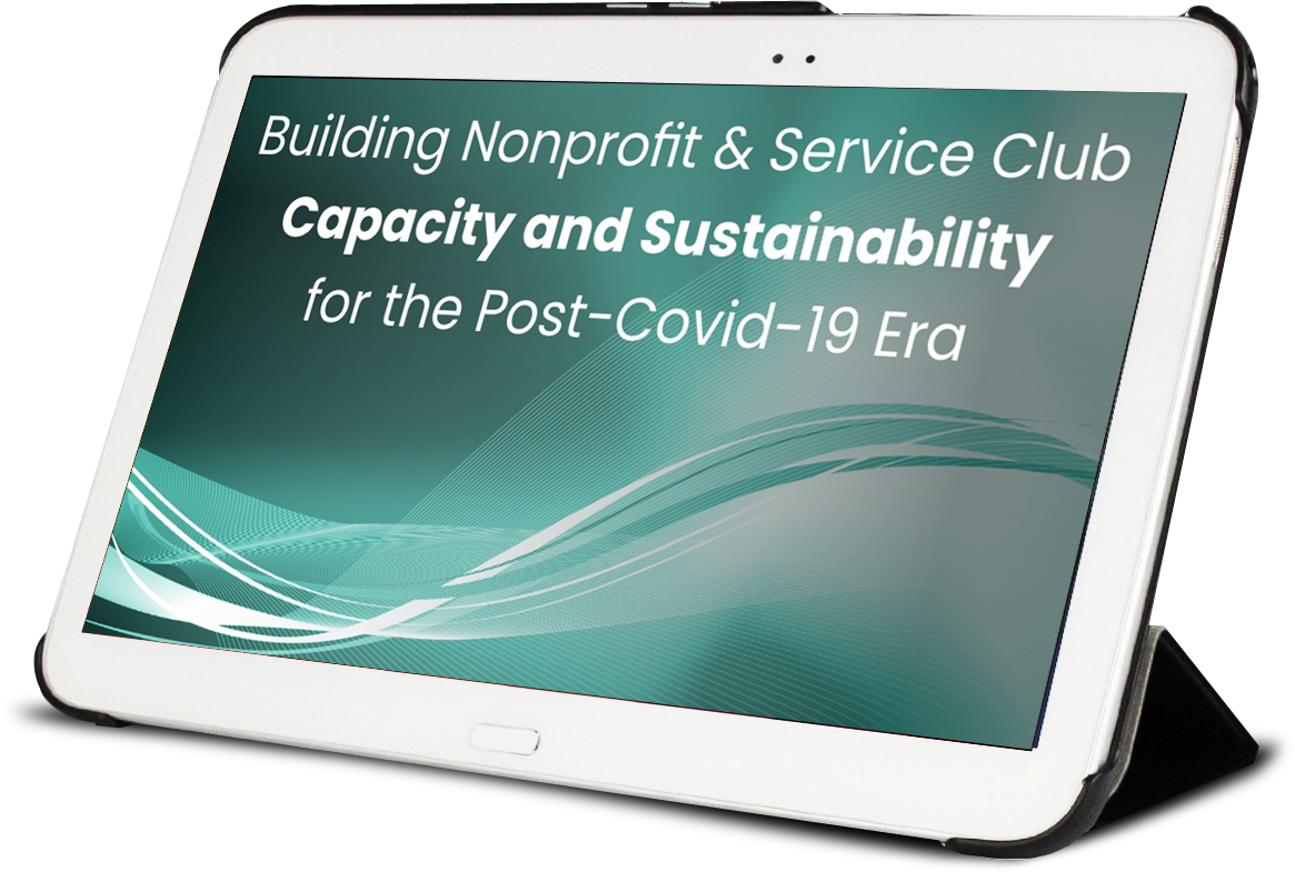 Building Nonprofit & Service Club Capacity and Sustainability for the Post-Covid-19 Building Nonprofit & Service Club Capacity and Sustainability for the Post-Covid-19
