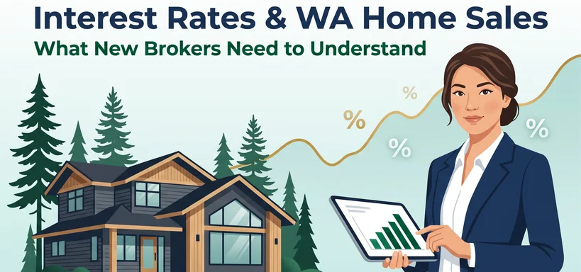 Interest Rates and WA Home Sales: What New Brokers Need to Understand About Financing