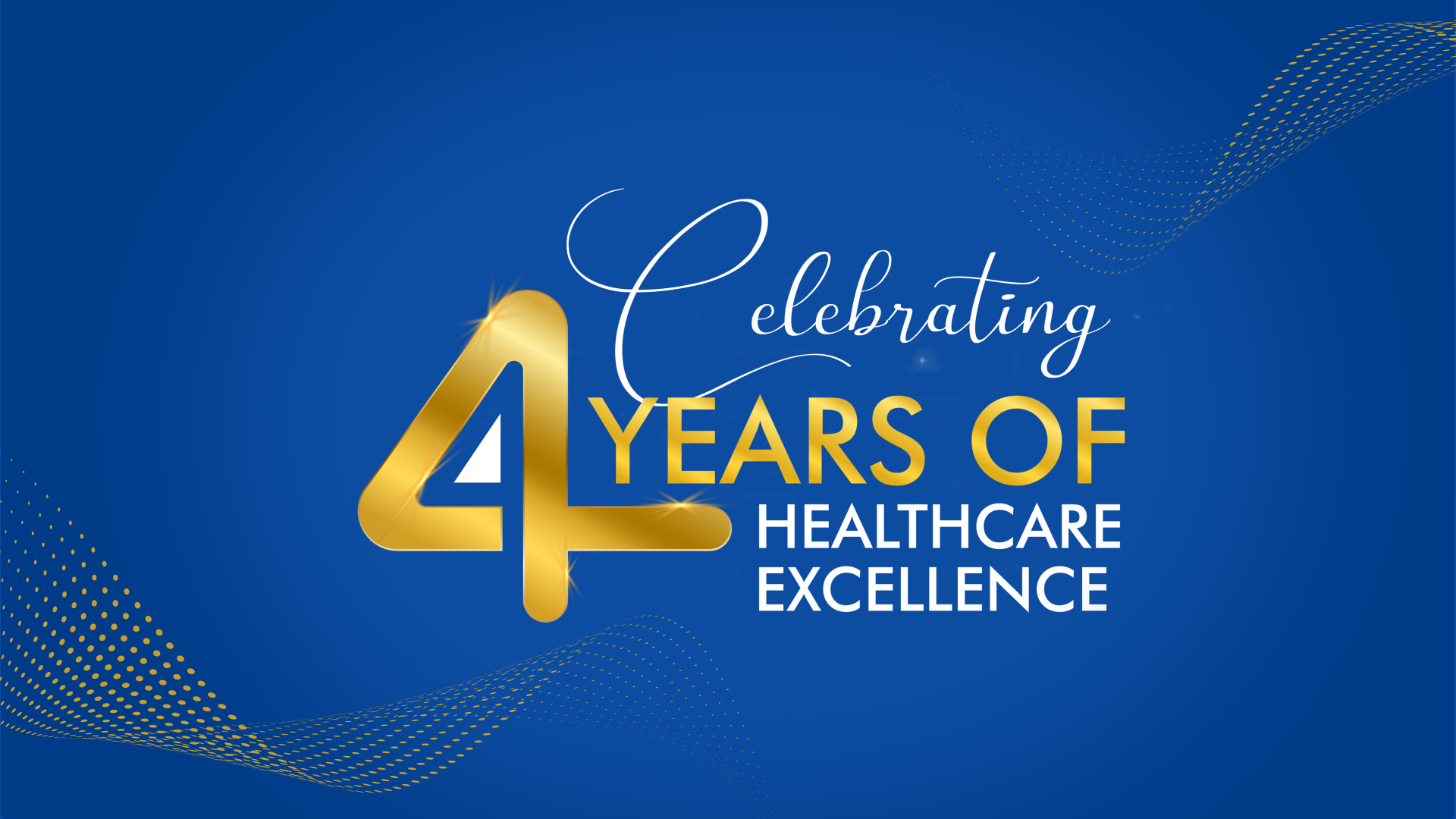 Celebrating 4 years of healthcare excellence