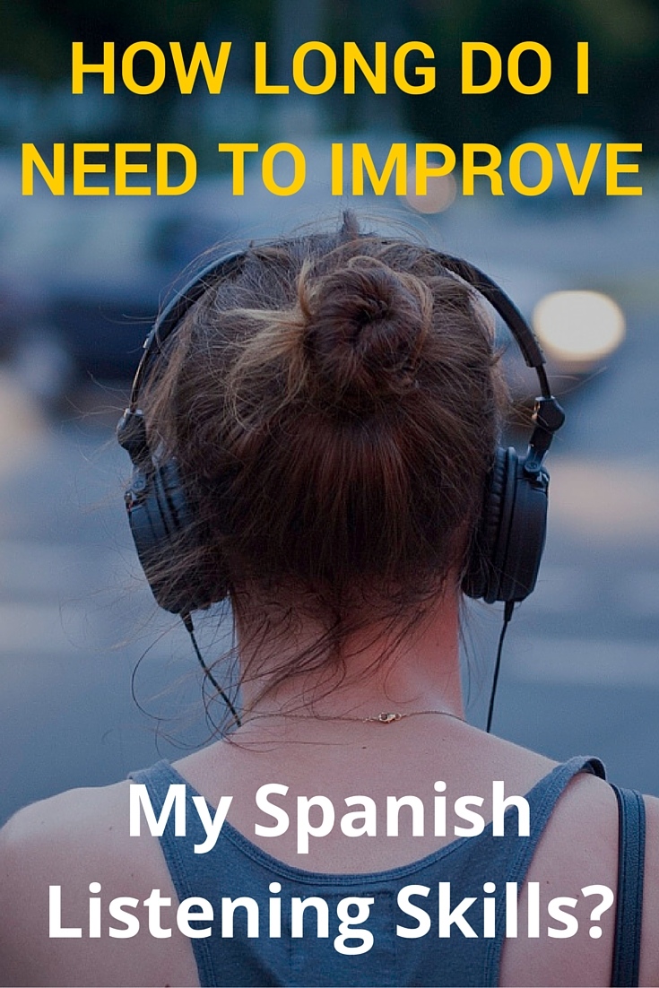 How Long Do I Need to Improve My Spanish Listening Skills?