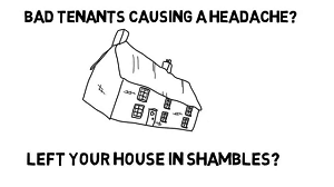 Bad Tenants Causing a Headache