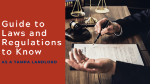 Guide to Laws and Regulations to Know as a Tampa Landlord
