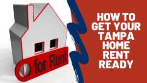 How to Get Your Tampa Home Rent Ready