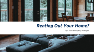 Thinking About Renting Out Your Home in Southwest Michigan? Tips from a Property Manager