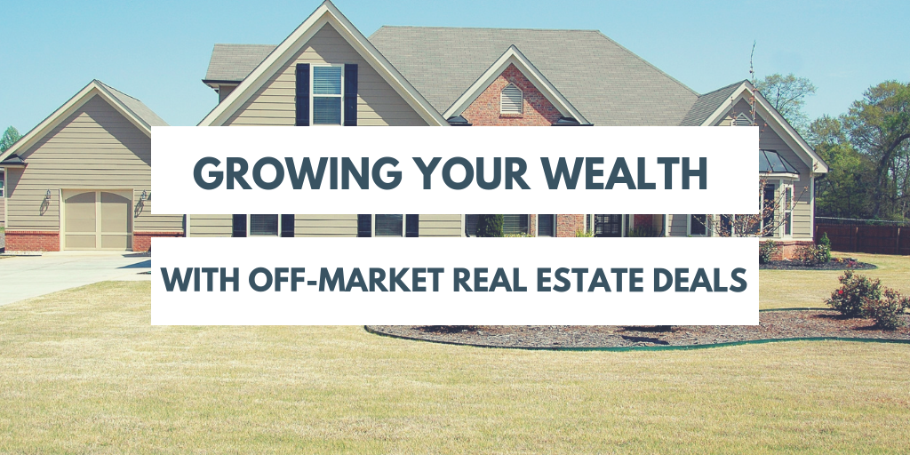 Growing Your Wealth with OffMarket Real Estate Deals Real Property Management Solutions