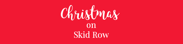 Christmas On Skid Row