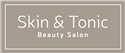 Skin & Tonic Beauty Salon