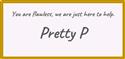 Pretty P