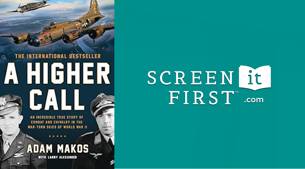 A Higher Call An Incredible True Story of Combat and Chivalry in the WarTorn Skies of World