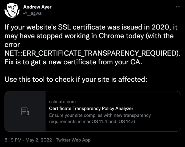 Andrew_Ayer_on_Twitter_If_your_websites_SSL_certificate_was_issued_in_2020_it_may_have_stopped_working_in_Chrome_today_wit_2022-05-02_19-47-01.png