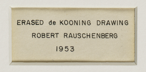 Robert Rauschenberg, Erased de Kooning Drawing, 1953; traces of drawing media on paper with label and gilded frame, 25 1/4 in. x 21 3/4 in. x 1/2 in. (64.14 cm x 55.25 cm x 1.27 cm); Collection SFMOMA, purchase through a gift of Phyllis C. Wattis; © Robert Rauschenberg Foundation / Licensed by VAGA, New York, NY Robert Rauschenberg, Erased de Kooning Drawing, 1953