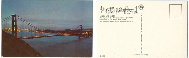 "The lights of San Francisco form a jewel-like background to the Golden Gate Bridge. San Francisco is aptly called Bagdad-By The Bay.” San Francisco Postcard Collection, San Francisco History Center, San Francisco Public Library.