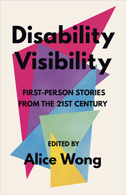 Graphic with a background of overlapping triangles in bright colors with text: Coming June 30, 2020, Pre-order now! In the middle is an image of a book titled Disability Visibility: First Person Stories from the 21st Century Edited by Alice Wong. The book cover has overlapping triangles in a variety of bright colors with black text overlaying them and an off-white background. Book cover by Madeline Partner.