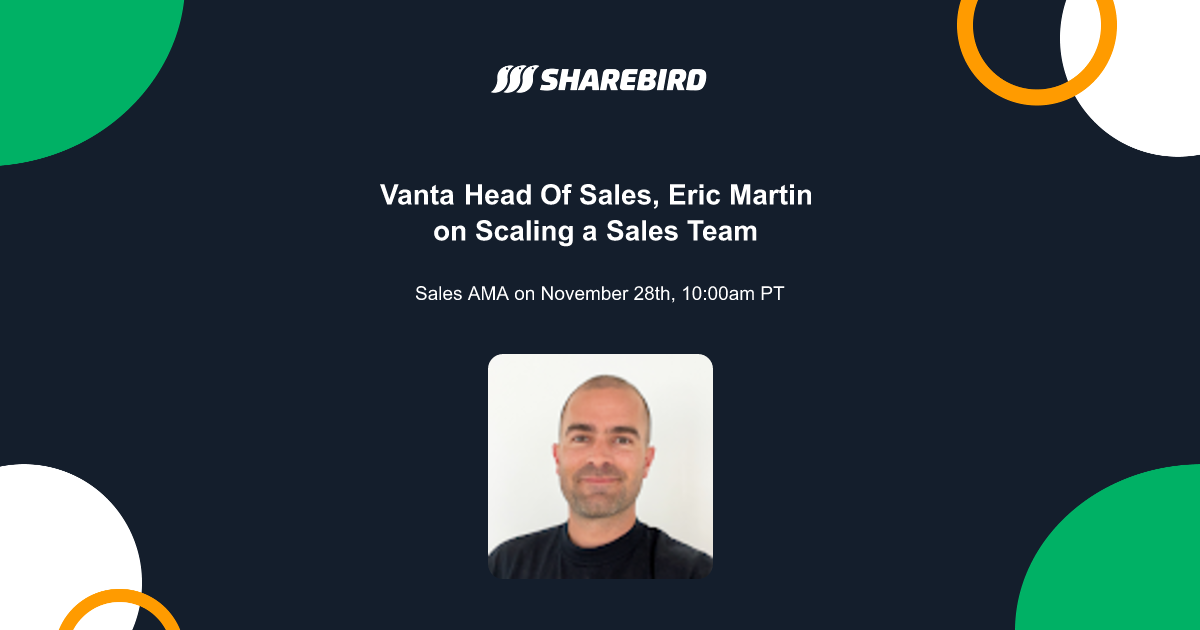 AMA: Vanta Head Of Sales, Eric Martin on Scaling a Sales Team