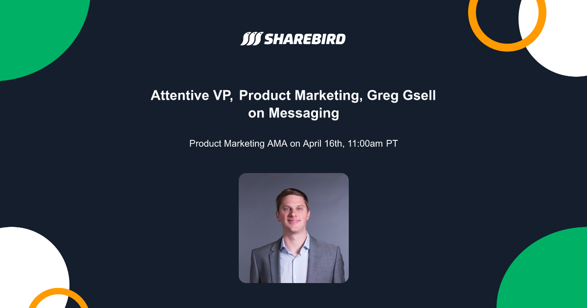 AMA: Attentive VP, Product Marketing, Greg Gsell on Messaging