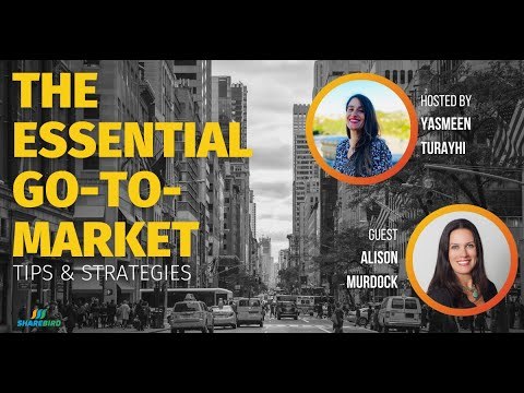 The Essential Go-To-Market: Tips and Strategies with Alison Murdock