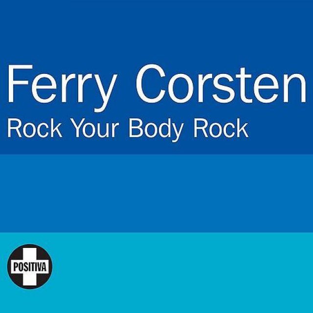 Ferry Corsten - Rock Your Body Rock