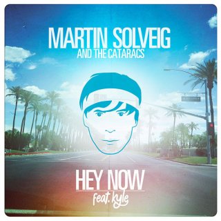 Martin Solveig/The Cataracs/Kyle - Hey Now