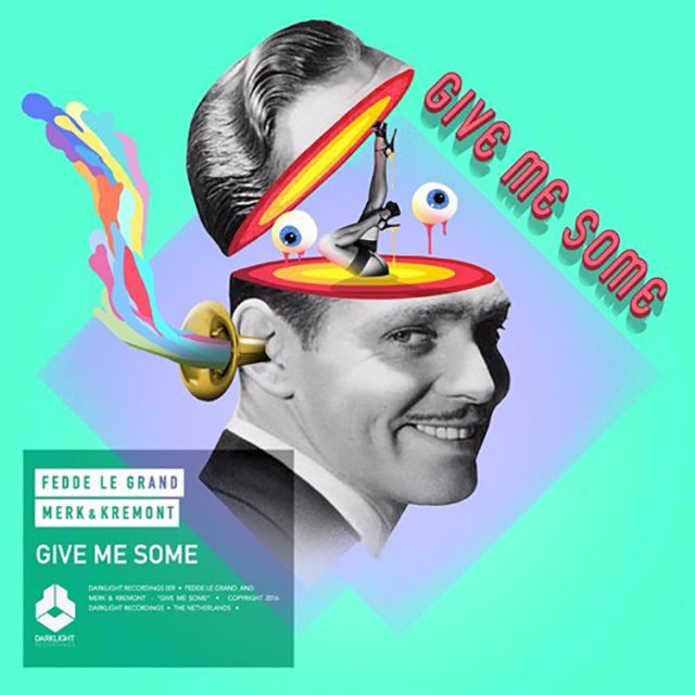 Fedde Le Grand/Merk&Kremont/KylieAuldist - Give Me Some